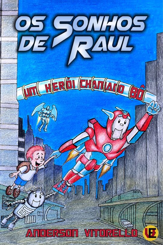 Os sonhos de Raul: Um herói chamado Bô